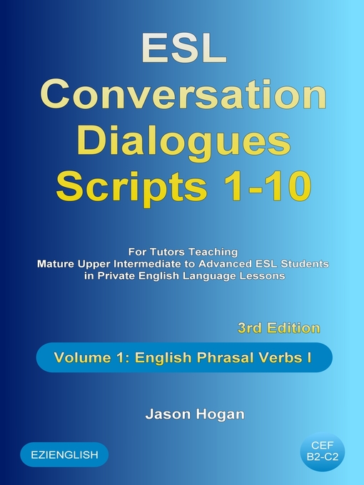 Title details for ESL Conversation Dialogues Scripts 1-10 Volume 1 by Jason Hogan - Available